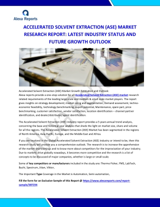 ACCELERATED SOLVENT EXTRACTION (ASE) MARKET RESEARCH REPORT: LATEST INDUSTRY STATUS AND FUTURE GROWTH OUTLOOK
