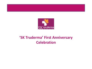 SK truderma - First Anniversary | Best Skincare Centre in Sarjapur Road