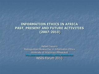 INFORMATION ETHICS IN AFRICA PAST, PRESENT AND FUTURE ACTIVITIES  (2007-2010)