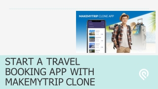 Start a Travel Booking App With MakeMyTrip Clone - Appdupe