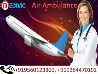 Top Air Ambulance Service in Siliguri and Silchar by Medivic Aviation at Low Cost with MD Doctor