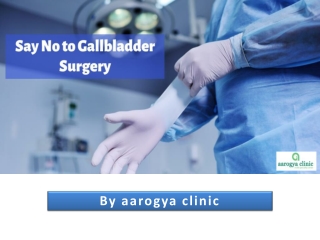 Say No to Gallbladder Surgery | Best Homeopathy Treatment for Gallstones in Vellore