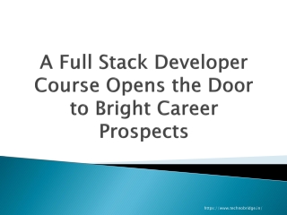 A Full Stack Developer Course Opens the Door to Bright Career Prospects