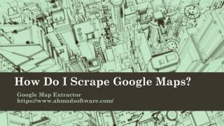 How Do I Scrape Google Maps?