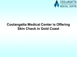 Coolangatta Medical Center is Offering Skin Check in Gold Coast