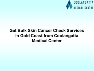 Get Bulk Skin Cancer Check Services in Gold Coast from Coolangatta Medical Center