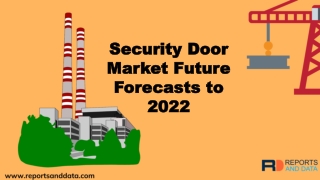 Security Door Market Analysis Size Strategic Assessment Growth and Forecasts to 2022