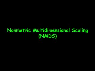 Nonmetric Multidimensional Scaling (NMDS)