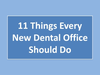 11 Things Every New Dental Office Should Do