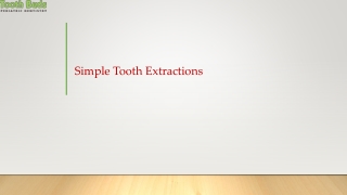 Simple Tooth Extractions  - At Tooth Buds Chicago