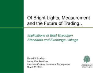 Of Bright Lights, Measurement and the Future of Trading…