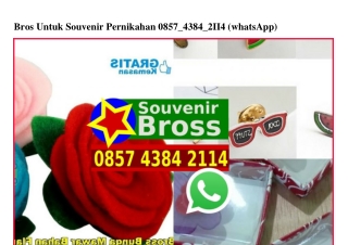 Bros Untuk Souvenir Pernikahan 0857~4384~2114[wa]