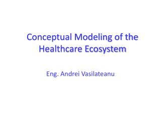 Conceptual Modeling of the Healthcare Ecosystem