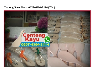 Centong Kayu Besar 0857·4384·2114[wa]