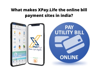 What Makes XPay.life the Online Bill Payment Sites in India