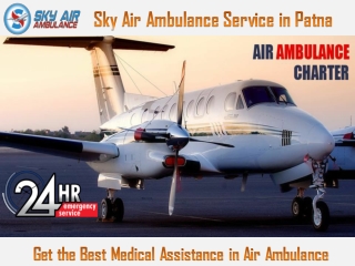 Use Sky Air Ambulance from Patna with All Medical Services