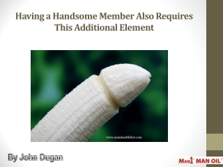 Having a Handsome Member Also Requires This Additional Element