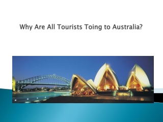 Why Are All Tourists Toing to Australia?