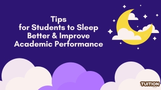 Tips for Students to Sleep  Better &Improve  Academic Performance