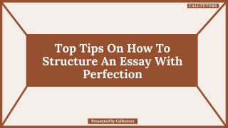 Top Tips On How To Structure An Essay With Perfection