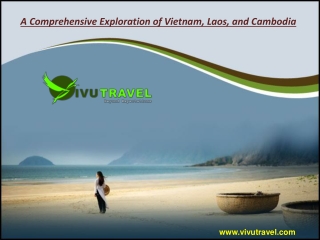 A Comprehensive Exploration of Vietnam, Laos, and Cambodia