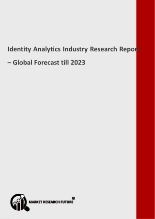 Identity Analytics Industry Review, In-Depth Analysis, Research, Forecast to 2023