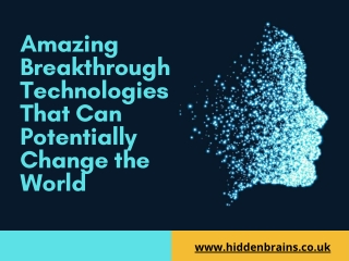 Amazing Breakthrough Technologies That Can Potentially Change the World