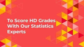 To Score HD Grades With Our Statistics Experts