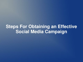 Steps For Obtaining an Effective Social Media Campaign
