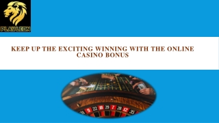 Keep Up the Exciting Winning with the Online Casino Bonus