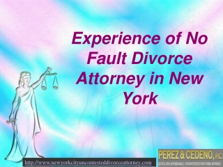 Experience of No Fault Divorce Attorney in New York