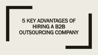 5 Key Advantages of Hiring a B2B Outsourcing Company