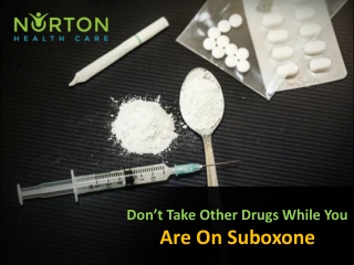 Don’t Take Other Drugs While You Are On Suboxone