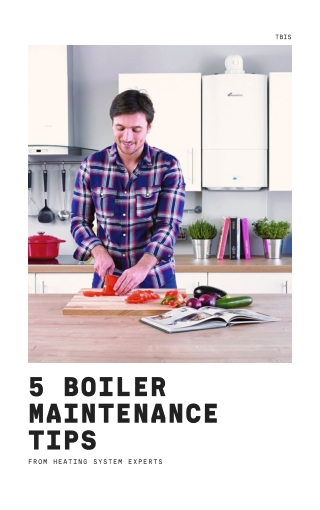 5 Boiler Maintenance Tips From Heating Systems Experts