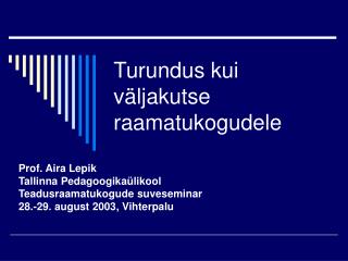 Turundus kui väljakutse raamatukogudele