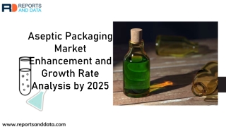 Aseptic Packaging Market  Size, Industry Analysis, Shares, Cost Structures and Forecasts to 2025