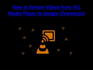 How to Stream Videos from VLC Media Player to Google Chromecast