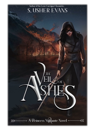 [PDF] Free Download The Veil of Ashes By S. Usher Evans