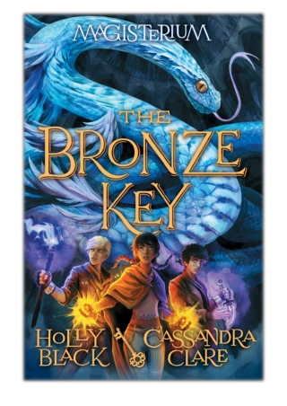 [PDF] Free Download The Bronze Key (Magisterium #3) By Holly Black & Cassandra Clare
