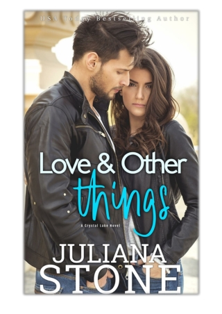 [PDF] Free Download Love And Other Things By Juliana Stone