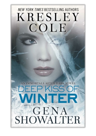 [PDF] Free Download Deep Kiss of Winter By Kresley Cole & Gena Showalter