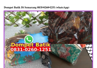 Dompet Batik Di Semarang 0831•0260•1251[wa]