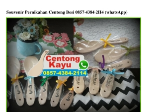 Souvenir Pernikahan Centong Besi 0857·4384·2114[wa]