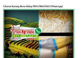 Ukuran Karung Beras Bulog 0831•0863•0415[wa]