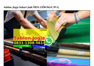 Sablon Jogja Sehari Jadi Ô83I-I3Ô8-56I4[wa]