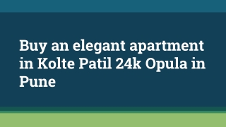 Buy an elegant apartment in Kolte Patil 24k Opula in Pune