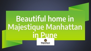 Beautiful home in Majestique Manhattan in Pune