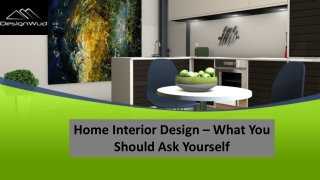 Home Interior Design – What You Should Ask Yourself