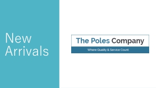 New Arrivals - The Poles Company