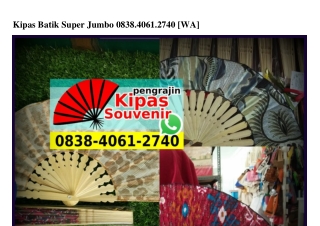 Kipas Batik Super Jumbo 0838•4061•2740[wa]